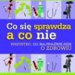 Co się sprawdza a co nie. Wszystko, co najważniejsze o zdrowiu – nowa propozycja wydawnictwa Reader?s Digest